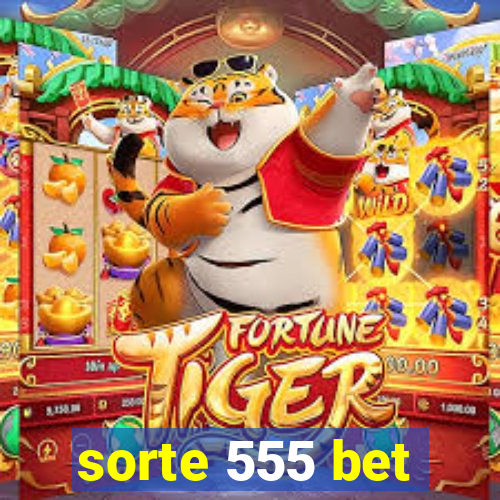 sorte 555 bet